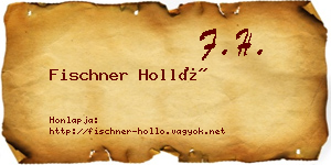 Fischner Holló névjegykártya